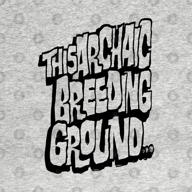 This Archaic Breeding Ground... Stencil Art Black No Background by REVISTANGO